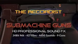 Submachine Guns HD Pro Sound FX Library