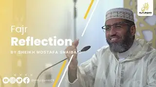The Battle Of Uhud And It's Lessons | Ali 'Imran | Fajr Reflection | Sheikh Mostafa Shaibani