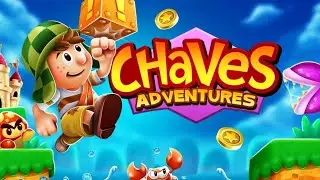 🍄Chaves Adventures Level 36🍄