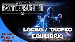 Star Wars Battlefront 2 | Logro / Trofeo: Equilibrio (Misi&oacute;n Batalla de Endor)