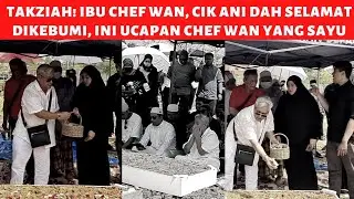 TAKZIAH! Ibu Selamat Dikebumi, Ini Ucapan Chef Wan Yang Undang Sebak
