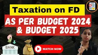 Taxation on FD As Per Budget 2024 & Budget&nbsp;2025 #newtaxregime #incometax #budget2025