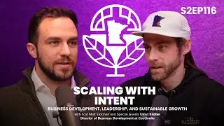 S2EP116 Scaling with Intent: Business Development, Leadership, and Sustainable Growth