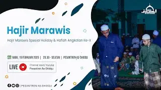 🔴LIVE HAJIR MARAWIS SEPESIAL HOLIDAY DAN HAFLAH ANGKATAN X | 19 FEBRUARI 2025
