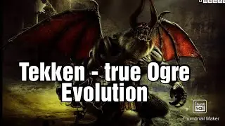 Tekken -True Ogre Evolution