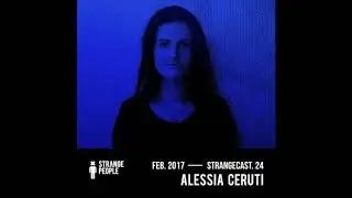 Strangecast 24 - Alessia Ceruti - 22.02.2017