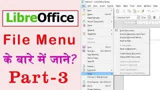 LibreOffice File Menu | लिब्रेओफ्फिस फाइल मेनू  सीखे | Part-3