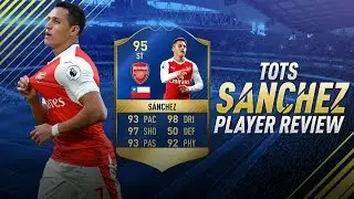 FIFA 17 TOTS SANCHEZ REVIEW - FIFA 17 95 TEAM OF THE SEASON ALEXIS SANCHEZ PLAYER REVIEW