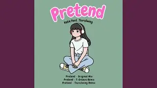 Pretend (Original mix)