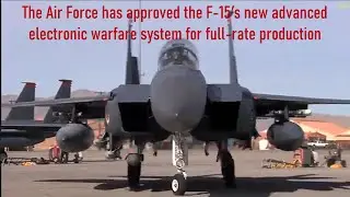 The Air Force Has Approved the F-15&prime;s New Advanced EWS for Full-Rate Production