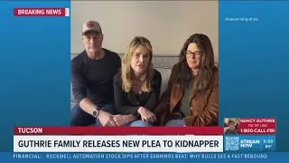 Guthrie family appeals directly to alleged kidnapper