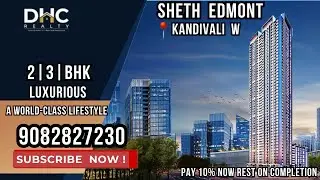 Sheth Edmont Kandivali West | 2 & 3 BHK | Virtual Flat Tour | Ashwin Sheth Group |#kandivaliwest