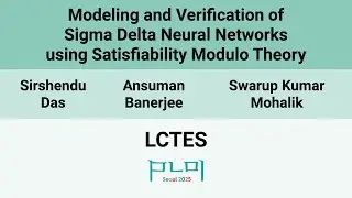 [LCTES'25] Modeling and Verification of Sigma Delta Neural Networks using Satisfiability Modulo(&hellip;)