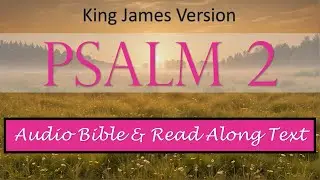 Psalm 2 | KJV DRAMATIZED AUDIO BIBLE WITH TEXT