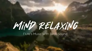 Mind Relaxing Flute Music With Birds Sound| MediSession #relax_your_mind