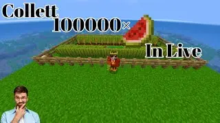 @gmaermonjil Will I be able to collect 100000 watermelons  in minecraft