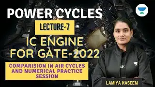 IC Engine | Air Cycle Comparision & Numerical Session | Lecture-7 for GATE-2022 | Lamiya Naseem
