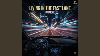 Living In The Fast Lane