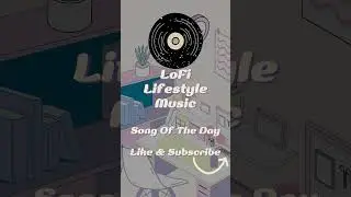 LoFi Song of The Day &ndash; Circles In The Sand - Stan Forebee | LoFi Chill Music 🎧 ☕️ 📚