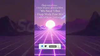 Deep retro focus. 1 hour of neon-powered flow.#deepwork #synthmix #neonfocus #softroom