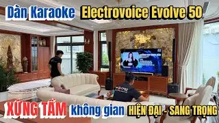 D&agrave;n karaoke Electrovoice Evolve 50 XỨNG TẦM kh&ocirc;ng gian Hiện đại - Sang trọng