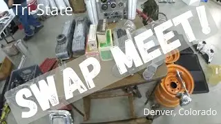 Swap Meet Walk-Through!  Join Me at the Tri-State Swap Meet in Denver:  Bad Hombre Garage Episode 96