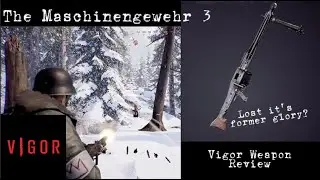 The Maschinengewehr 3 | Vigor Weapon Review