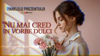 🎶 Manelele prezentului &ndash; Nu mai cred &icirc;n vorbe dulci 🎶 (Official Audio)
