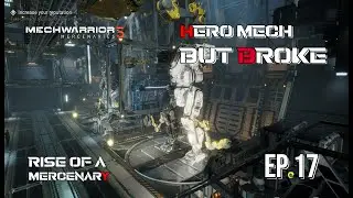 Hero Mechs Everywhere But I’m BROKE | MechWarrior 5: Mercenaries Campaign | Ep 17