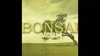 Verm - Bonsai
