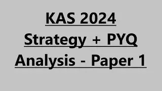 KAS Paper 1 Analysis  || KAS 2024 , 2020 , 2017 , 2014 | Strategy + PYQ analysis