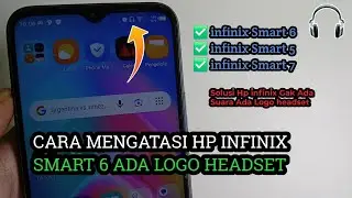 Cara Mengatasi Hp infinix Smart 6 Ada Logo Headset | Update Terbaru 100% Berhasil!!