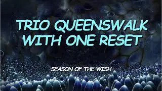Trio Queenswalk With One Reset