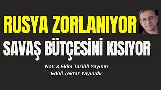 (T) Rusya Savaş B&uuml;t&ccedil;esini Kısıyor: Rus Ekonomisi Zorlanıyor
