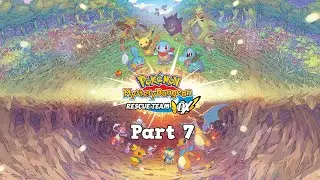 Pok&eacute;mon Mystery Dungeon Rescue Team DX - Playthrough - Part 7 (Main Story Completed)