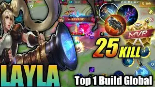 25 Kills!! Layla SAVAGE Best Build 2022 | Top 1 Build Global Layla ~ MLBB