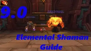 Полное руководство по PvE для Elemental Shaman версии 9.0 | World of Warcraft: Shadowlands Pre-Patch