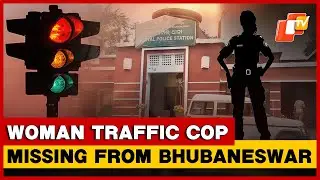 Woman Traffic Constable Missing From Bhubaneswar For A Week, Probe On