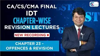 CA/CS/CMA Final IDT | Chapter-Wise Revision Lectures | Ch 23 - Offences & Penalties