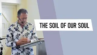 The Soil of Our Soul | Pastor Mike Munro | FOLOMI Church