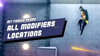 My Friend Pedro - Modifier - All 13 locations guide