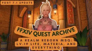 ARR: Lv.19 Life, Materia and Everything (Post 7.1 Update) | No Commentary | FFXIV Quest Archive