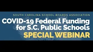 SCDE/SCSBA COVID-19 Federal Funding for S.C. Public Schools Webinar