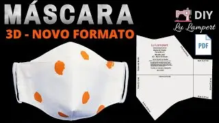MÁSCARA 3D - NOVO FORMATO COM MOLDE EM PDF E PASSO A PASSO DETALHADO