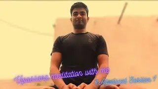 Vipassana Meditation With Me || Advanced Session 1
