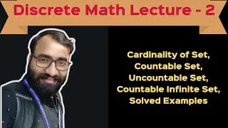 Discrete Math(L-2)|Cardinality of Set, Countable & Uncountable Sets,  Countable Infinite Set,Example