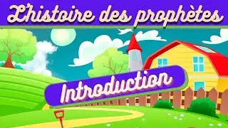 INTRODUCTION - L'HISTOIRE DES PROPHÈTES POUR LES ENFANTS (ISLAM)