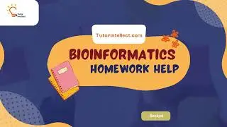 Bioinformatics Homework Help