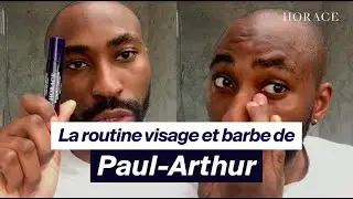 Routine soin visage et barbe de Paul-Arthur, rédacteur en chef de Horace | Get Ready With...| HORACE