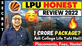 LPU REVIEW IN 11 minutes 🤩 | Reality Check | Lovely Professional University | Placement | Admission